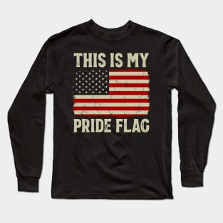 This Is My Pride Flag USA American 4th of July Patriotic Long Sleeve T-Shirt